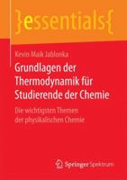 Grundlagen Der Thermodynamik Für Studierende Der Chemie: Die Wichtigsten Themen Der Physikalischen Chemie 3658170204 Book Cover