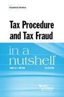 Tax Procedure and Tax Fraud in a Nutshell 0314146466 Book Cover