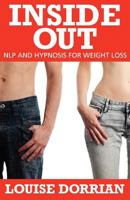 Inside Out: NLP and Hypnosis for Weight Loss 1780921896 Book Cover