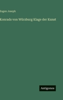Konrads von Würzburg Klage der Kunst 3563911576 Book Cover