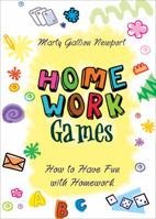 Homework Games: How to Have Fun with Homework 1625102720 Book Cover