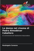Le donne nel cinema di Pedro Almodóvar Caballero (Italian Edition) 6207747976 Book Cover