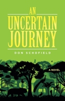 An Uncertain Journey 1664258469 Book Cover
