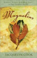 Magnolias: A Romantic Family Saga from the Deep South in Four Complete Novels 158660399X Book Cover