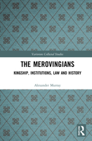 The Merovingians: Kingship, Institutions, Law, and History 1032054239 Book Cover