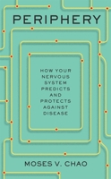 Periphery: How Your Nervous System Predicts and Protects Against Disease 0674972309 Book Cover