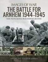 The Battle for Arnhem 1944-1945 1526730014 Book Cover