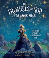 The Promises of God Storybook Bible: The Story of God's Unstoppable Love 1535928328 Book Cover