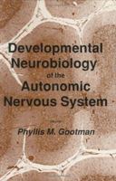 Developmental Neurobiology of the Autonomic Nervous System (Contemporary Neuroscience) (Contemporary Neuroscience) 0896030806 Book Cover