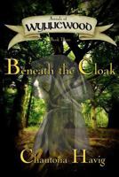 Beneath the Cloak 0615521134 Book Cover