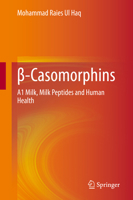 β-Casomorphins: A1 Milk, Milk Peptides and Human Health 981153456X Book Cover