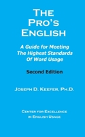 The Pro's English-Second Edition: A Guide for Meeeting the Highest Standards of Word Usage 1544675224 Book Cover