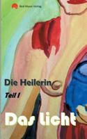 Die Heilerin: Das Licht 3752805099 Book Cover