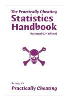 The Practically Cheating Statistics Handbook, The Sequel! 1453767142 Book Cover