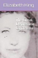 The Great Depression Cinderella 1530707226 Book Cover