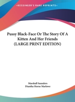 Pussy Black-Face Or The Story Of A Kitten And Her Friends 1162924004 Book Cover