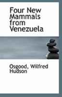 Four New Mammals from Venezuela 1113270128 Book Cover