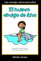 El nuevo amigo de Ana: Colección Lee conmigo: Libros para niños [Edición verano] (Spanish Edition) 1960304119 Book Cover