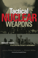 Tactical Nuclear Weapons: Emergent Threats in an Evolving Security Environment 1574885847 Book Cover