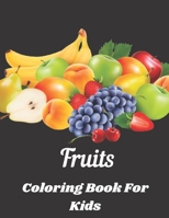 Fruits Coloring Book For Kids: Fruits Coloring Book aGES 3-5,6-12 B09H92CWM2 Book Cover