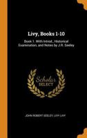 Livy, Books 1-10: Book 1. With Introd., Historical Examination, and Notes by J.R. Seeley 1377621316 Book Cover