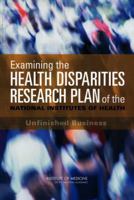 Examining the Health Disparities Research Plan of the National Institutes of Health: Unfinished Business 0309101212 Book Cover