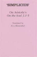 On Aristotle's on the Soul 3.1-5 (Ancient Commentators on Aristotle Series) 1472558529 Book Cover