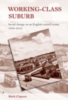 Working-Class Suburb: Social change on an English council estate 0719079519 Book Cover