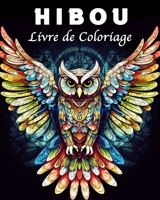 Hiboux Livre de Coloriage: Hiboux Mandala Livre de Coloriage pour la Gestion du Stress et la Relaxation B0CB9R26D8 Book Cover