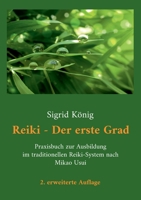 Reiki - Der erste Grad: Praxisbuch zur Ausbildung im traditionellen Reiki-System nach Mikao Usui 3695162546 Book Cover