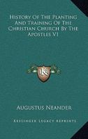 History of the Planting and Training of the Christian Church by the Apostles 1163250988 Book Cover