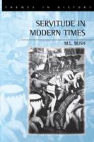 Servitude in Modern Times (Themes in History) 0745617301 Book Cover