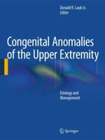 Congenital Anomalies of the Upper Extremity: Etiology and Management 1489975039 Book Cover