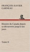Histoire Du Canada Depuis Sa Decouverte Jusqu'a Nos Jours - Tome II 1979704163 Book Cover