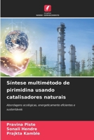 Síntese multimétodo de pirimidina usando catalisadores naturais (Portuguese Edition) 6209778704 Book Cover