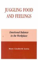 Juggling Food and Feelings 0739103091 Book Cover