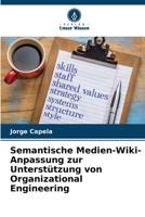 Semantische Medien-Wiki-Anpassung zur Unterstützung von Organizational Engineering (German Edition) 6207905296 Book Cover