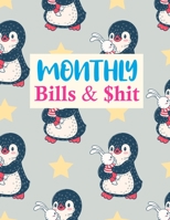 Monthly Bills & $hit: Simple Budget Journal Tool, Personal Finances, Financial Planner, Debt Payoff Tracker, Bill Tracker, Budgeting Workbook (Personal or Business Accounting Notebook) 1675600368 Book Cover