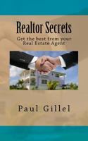 Realtor Secrets: Get the best from your real Estate Agent 1546777784 Book Cover