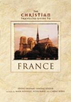 Christian Travelers Guide to France, The 0310225884 Book Cover