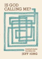 Is God Calling Me?: Answering the Question Every Leader Asks 0805447229 Book Cover