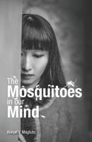 The Mosquitoes in Our Mind 1091631751 Book Cover