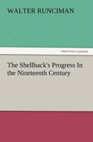 The Shellback's Progress in the Nineteenth Century (Classic Reprint) 1374874531 Book Cover