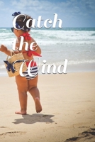 Catch the Wind 1076467210 Book Cover