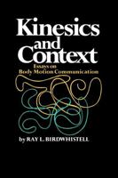 Kinesics and Context: Essays on Body Motion Communication 0812276051 Book Cover