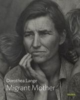 Dorothea Lange: Migrant Mother 163345066X Book Cover