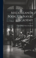 Misdemeanor Book, U.s. Naval Academy 1022253042 Book Cover