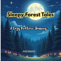 Sleepy Forest Tales: A Cozy Bedtime Journey B0G4M1W8NM Book Cover
