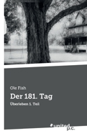 Der 181. Tag: Überleben 1. Teil (German Edition) null Book Cover