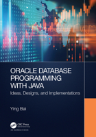 Oracle Database Programming with Java: Ideas, Designs, and Implementations 1032201975 Book Cover